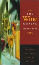 Front cover of The Winemaker's Record Book by Unknown
