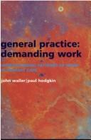 Cover of: General practice by John Waller, Paul Hodgkin, John Waller