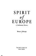 Cover of: Spirit of Europe | Bruce Allsopp