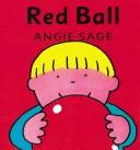 Cover of: Red Ball (Colors Board Book) by Angie Sage