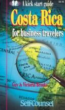 Cover of: Costa Rica: A Kick Start Guide for Business Travelers (Kick-start Guides for Business Travellers)