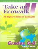 Cover of: Take an Ecowalk II to Explore Science Concepts: Grades 6-8 (Springboards for Teaching Series)