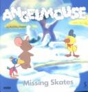 Cover of: Missing Skates (Angelmouse) | 