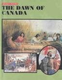 Cover of: Dawn of Canada by Douglas Baldwin