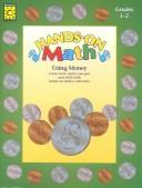 Cover of: Hands-On Math: Using Money : Learn Basic Math Concepts and Skills With Hands-On Money Activities (Hands on Math)