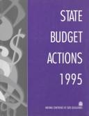 Cover of: State Budget Actions 1995: Legislative Finance Paper #100 (State Budget Actions)