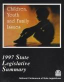 Cover of: 1997 State Legislative Summary: Children, Youth and Family Issues