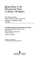 Responding to the Educational Needs of Today's Workplace (New Directions for Adult and Continuing Education) by Ivan Charner