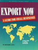 Cover of: Export now: A guide for small businesses (The successful business library)