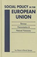 Cover of: Social Policy in the European Union: Between Harmonization and National Autonomy