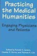 Cover of: Practicing the Medical Humanities: Engaging Physicians and Patients