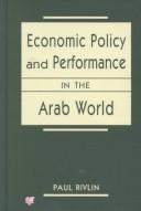 Cover of: Economic Policy and Performance in the Arab World by Paul Rivlin