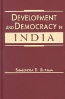 Development and Democracy in India by Shalendra D. Sharma