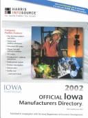 Cover of: 2002 Official Iowa Manufacturers Directory (Harris Iowa Manufacturers Directory, 2002)