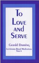 Cover of: To Love and Serve: Lectionary Based Meditations, Year A