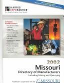 Cover of: Missouri Manufacturers Directory 2002: Including Mining and Quarrying (Harris Missouri Manufacturers Directory)