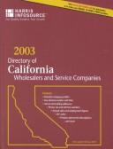 Cover of: 2003 Directory of California Wholesalers and Service Companies (Directory of California Wholesalers and Services Companies)