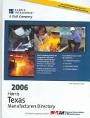 Cover of: Harris Texas Manufacturing Directory 2006 (Harris Texas Manufacturers Directory) by Fran Carlsen