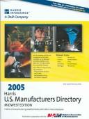 Cover of: Harris U.S. Manufacturers Directory 2005: Midwest Edition (Harris Manufacturers Directory Midwest)