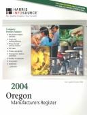 Cover of: Oregon Manufacturers Register 2004 (Oregon Manufacturer's Register)