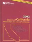 Cover of: 2002 Directory of California: Wholesalers and Service Companies (Directory of California Wholesalers and Services Companies)