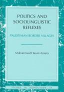 Cover of: Politics and Sociolinguistic Reflexes: Palestinian Border Villages (Studies in Bilingualism)