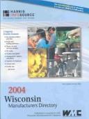 Cover of: Wisconsin Manufacturers Directory 2004 (Wisconsin Manufacturers Directory)