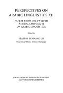 Cover of: Perspectives on Arabic Linguistics XII: Papers from the Twelfth Annual Symposium on Arabic Linguistics, Urbana-Champaign, Illinois, 1998 (Amsterdam Studies ... IV: Current Issues in Linguistic Theory)