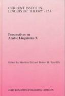 Cover of: Perspectives on Arabic Linguistics X: Papers from the Tenth Annual Symposium on Arabic Linguistics (Amsterdam Studies in the Theory and History of Linguistic ... IV: Current Issues in Linguistic Theory)