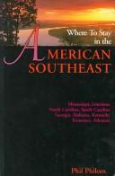 Cover of: Where to Stay in the American Southeast/Mississippi, Louisiana, North Carolina, South Carolina, Georgia, Alabama, Kentucky, Tennesee, Arkansas (Where to Stay)