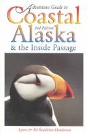 Cover of: Adventure Guide to Coastal Alaska and the In Edition (Adventure Guide to the Inside Passage & Coastal Alaska) by Lynn Readicker-Henderson, Ed Readicker-Henderson