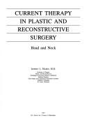 Cover of: Current Therapy in Plastic and Reconstructive Surgery: Head and Neck (Current Therapy Series)