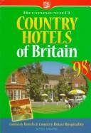 Cover of: Recommended Country Hotels of Britain 1998: Including Country House Holidays (Recommended Country Hotels of Britain)