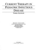 Cover of: Current Therapy in Pediatric Infectious Disease (Current Therapy Series) | Sheldon L., M.D. Kaplan