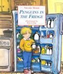 Cover of: Penguins in the Fridge by Nicola Moon