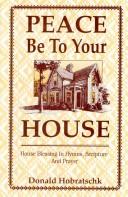 Cover of: Peace be to your house by Donald Hobratschk