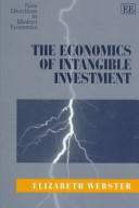 Cover of: The Economics of Intangible Investment (New Directions in Modern Economics) by Elizabeth Webster