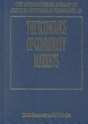 Cover of: The Economics of Commodity Markets (International Library of Critical Writings in Economics)