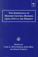 Cover of: The Emergence of Modern Central Banking from 1918 to the Present (Studies in Banking History) by 