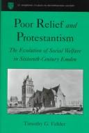 Poor Relief and Protestantism by Timothy G. Fehler