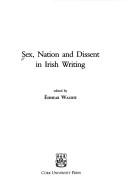 Sex, Nation and Dissent in Irish Writing (Literary Criticism) by Eibhear Walshe