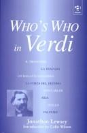 Cover of: Who's Who in Verdi by Jonathan Lewsey, Jonathan Lewsey