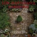 Cover of: Low-Maintenance Gardening: Beautiful Gardens in Half-An-Hour a Week