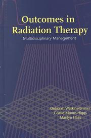 Cover of: Outcomes in Radiation Therapy by Deborah Watkins Bruner, Giselle Moore-Higgs, Marilyn Haas, Deborah Watkins-Bruner