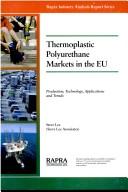 Cover of: TPU Markets in the EU - Production, Technology, Applications and Trends: Industry Analysis Report
