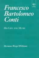 Cover of: Francesco Bartolomeo Conti: His Life and Music