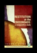 Cover of: Restitution at the Crossroads: A Comparative Study