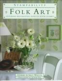 Cover of: Folk Art: Interior Decorating Effects With Stamps (Stampability Books)