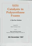 Catalysts in polyurethane foams by Rapra Technology Limited