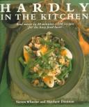Cover of: Hardly in the Kitchen: Real Meals in 20 Minutes - 100 Recipes for the Busy Food Lover